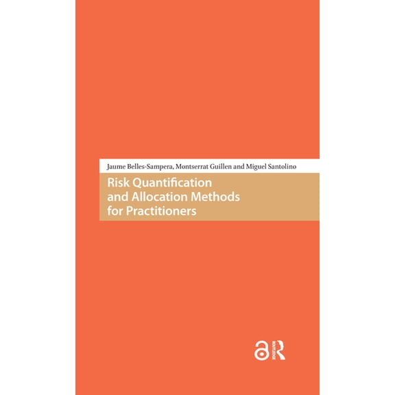 Atlantis Studies in Computational Financ Risk Quantification and Allocation Methods for Practitioners, (Hardcover)