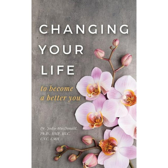 Changing Your Life to Become a Better You
