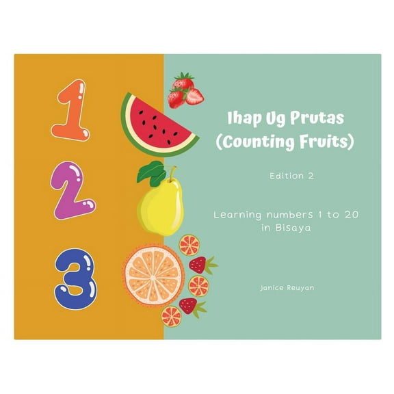 Ihap Ug Prutas (Counting Fruits): Learning numbers 1 to 20 in Bisaya, (Paperback)