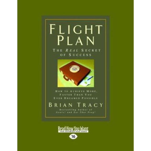 Pre-Owned Flight Plan: How to Achieve More, Faster Than You Ever Dreamed Possible (Easyread Large Edition) (Paperback)(Large Print)