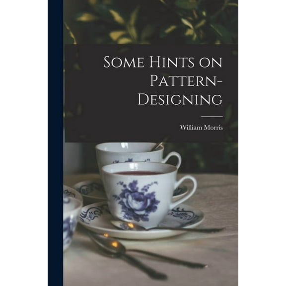 Some Hints on Pattern-designing (Paperback)
