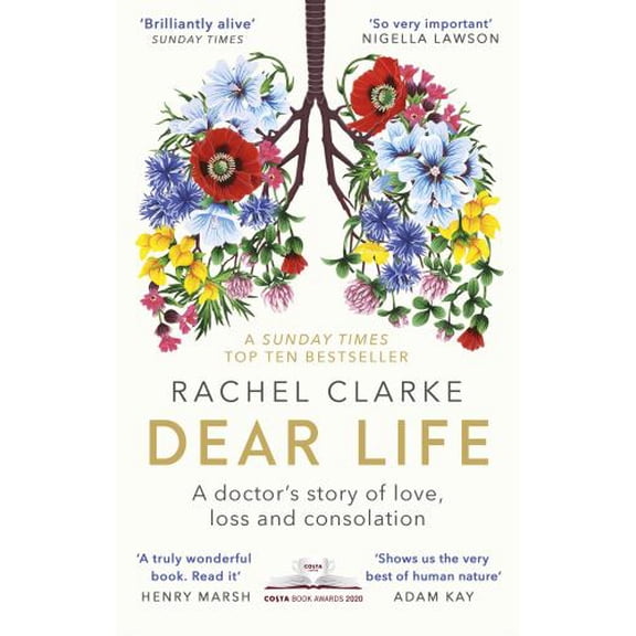 Pre-Owned Dear Life: A Doctor's Story of Love, Loss and Consolation (Paperback) 0349143935 9780349143934