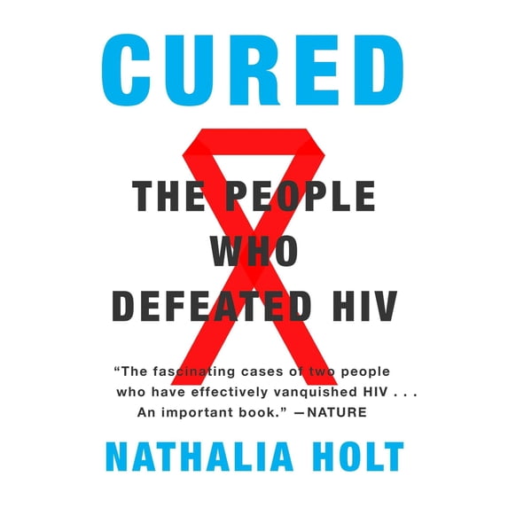 Pre-Owned Cured: The People Who Defeated HIV (Paperback) 0142181846 9780142181843