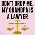 thumbnail image 2 of CafePress - Dont Drop Me My Grandpa Is A Lawyer Body Suit - Baby Light Bodysuit, Size Newborn - 24 Months, 2 of 4