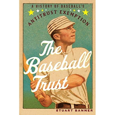 Pre-Owned The Baseball Trust: A History Of Baseball's Antitrust Exemption Paperback