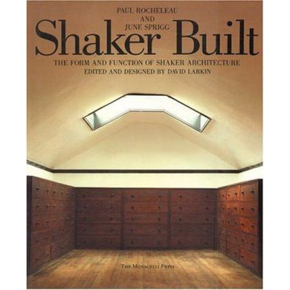 Pre-Owned Shaker Built: The Form and Function of Shaker Architecture (Hardcover) 1885254032 9781885254030