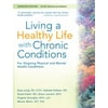 Living a Healthy Life with Chronic Conditions : For Ongoing Physical and Mental Health Conditions, Used [Paperback]