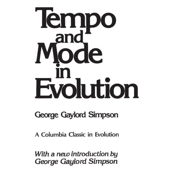 Tempo and Mode in Evolution (The Columbia Classics in Evolution)