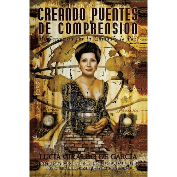Creando Puentes De Comprension; Mi Conquista por la Unidad y la Paz (Paperback)