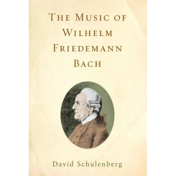 Eastman Studies in Music The Music of Wilhelm Friedemann Bach, Book 79, (Hardcover)