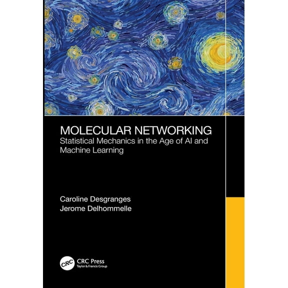 Molecular Networking: Statistical Mechanics in the Age of AI and Machine Learning, (Paperback)