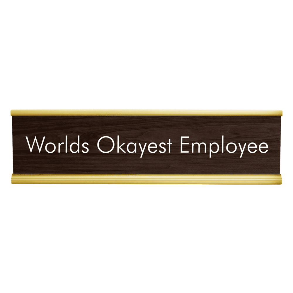 Funny Desk Plate Worlds Okayest Employee Engraved Desk Plate! Walnut