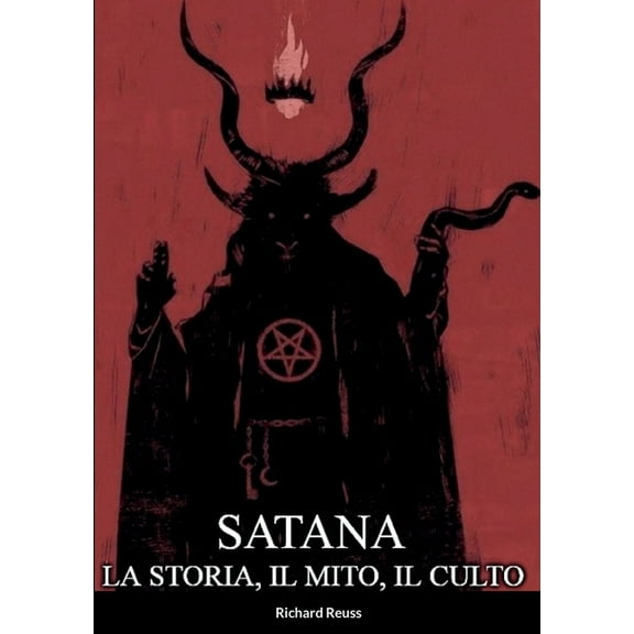 Satana: La Storia, il Mito, il Culto, (Paperback)