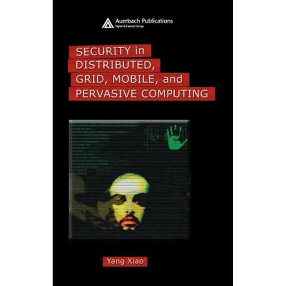 Pre-Owned Security in Distributed, Grid, Mobile, and Pervasive Computing, (Hardcover)