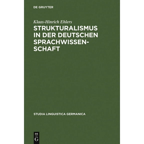 Studia Linguistica Germanica Strukturalismus in der deutschen Sprachwissenschaft, Book 77, (Hardcover)