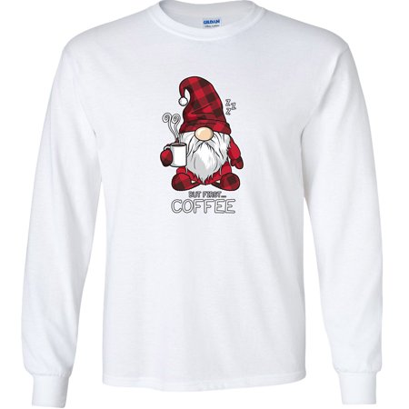 

Fair Game But First...Coffee Pajamas Gnome Long Sleeve Shirt funny gnomes graphic tee-White-Small