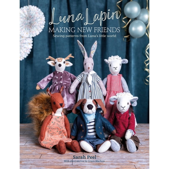 Luna Lapin Luna Lapin: Making New Friends: Sewing Patterns from Luna's Little World, Book 3, (Paperback)