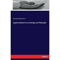 Cyprian Bischof von Carthago als Philosoph, (Paperback)