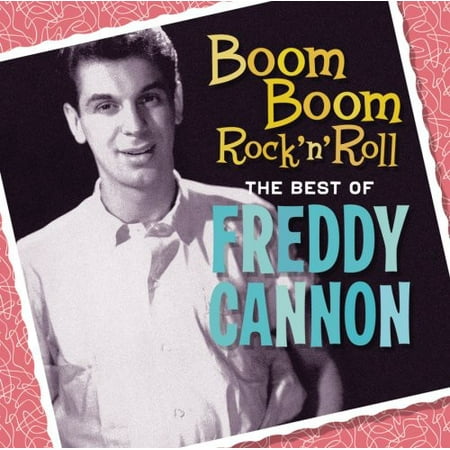 Boom Boom Rock N Roll: The Best of Freddy Cannon (Best High End Speakers For Rock Music)