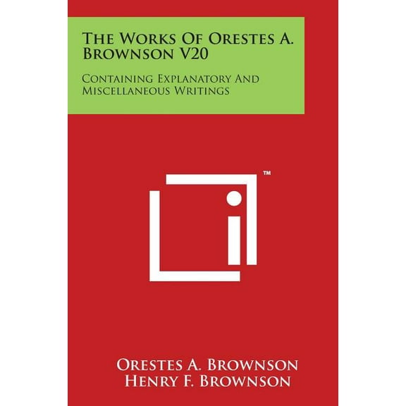 The Works Of Orestes A. Brownson V20 (Paperback)