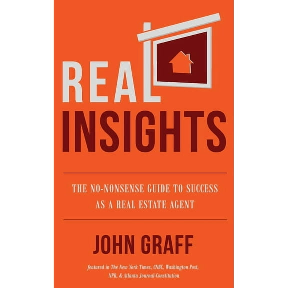 Real Insights: The No-Nonsense Guide to Success as a Real Estate Agent, (Paperback)