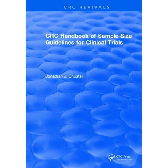 CRC Press Revivals CRC Handbook of Sample Size Guidelines for Clinical Trials, (Paperback)