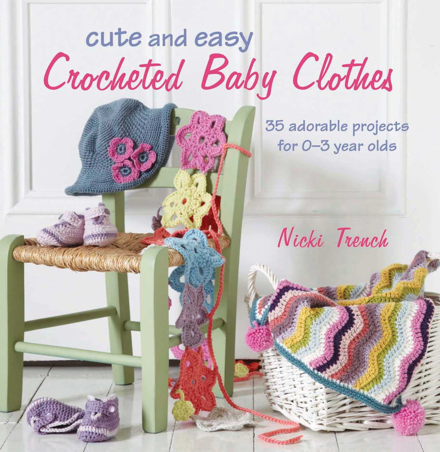 Cute & Easy Crochet with Flowers, Book by Nicki Trench, Official  Publisher Page