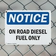 thumbnail image 5 of (2 Pack) On Road Diesel Fuel Only OSHA Notice Sign 14 Inch X 10 Inch Plastic Sign, Weather Resistant, UV Protected for Workplace, Business, and Construction Site, Made in the USA, 5 of 8