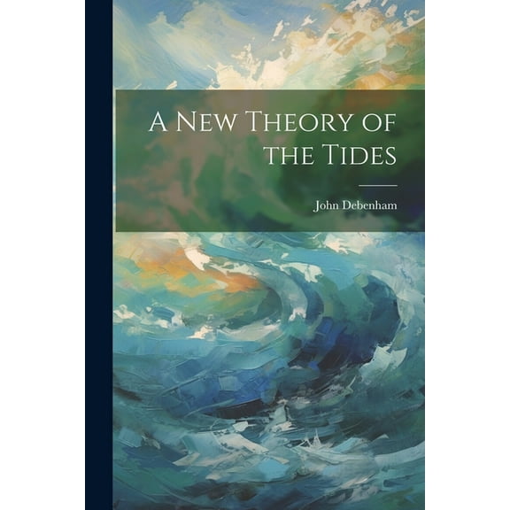 A New Theory of the Tides (Paperback)