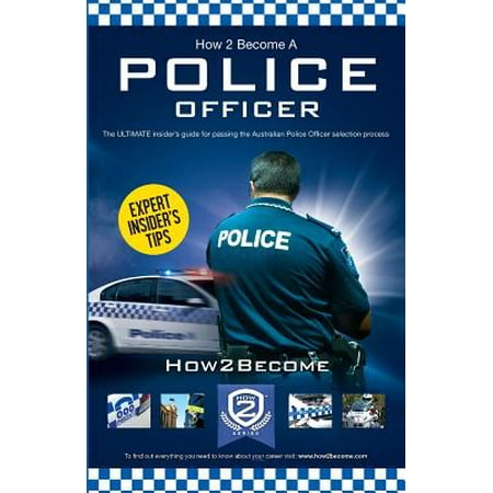 How to Become an Australian Police Officer (Best Way To Become A Police Officer)