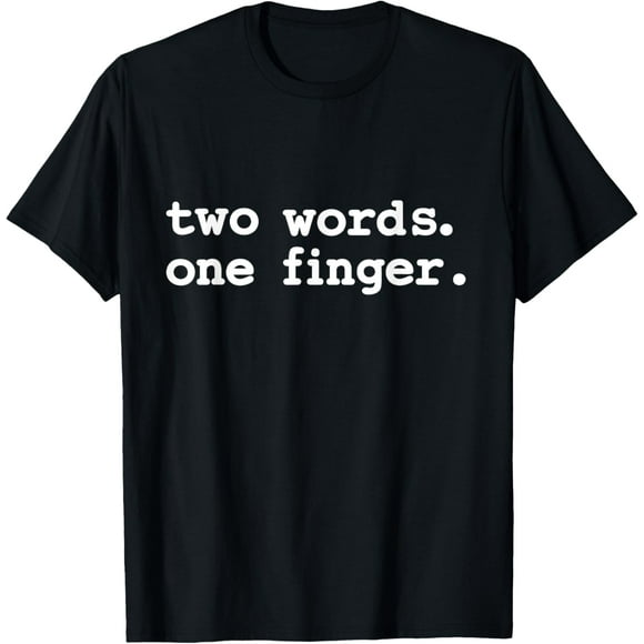 Two words one finger T-Shirt