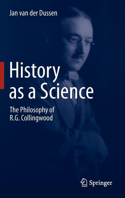 History as a Science : The Philosophy of R.G. Collingwood - Walmart.com ...