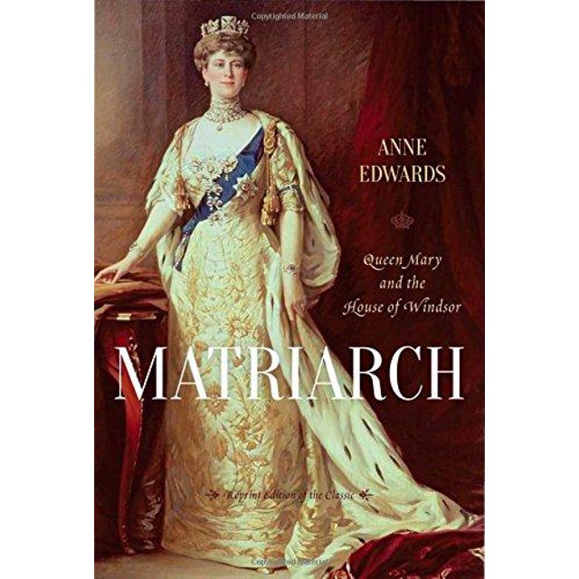 Matriarch: Reine Marie et la Maison de Windsor