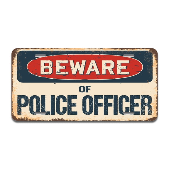 Beware of Police Officer Aluminum License Plate| License Plate 12" X 6" Fits Any Car, Truck, SUV, RV, or Trailer | Made in The USA