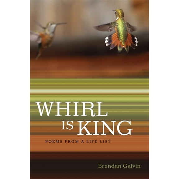 Whirl Is King: Poems from a Life List, (Paperback)