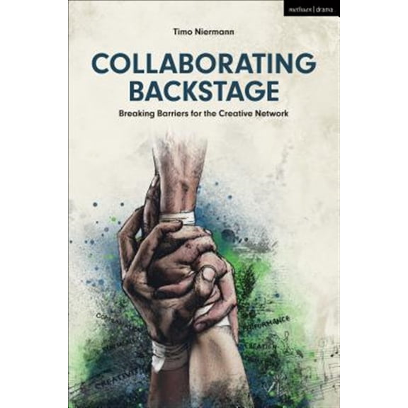 Pre-Owned Backstage: Collaborating Backstage: Breaking Barriers for the Creative Network (Paperback)