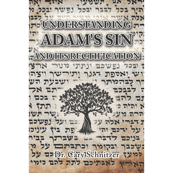 Understanding Adam's Sin and Its Rectification, (Paperback)