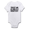 thumbnail image 1 of CafePress - Trust Me My Mom Is A Dentist Body Suit - Baby Light Bodysuit, 1 of 1