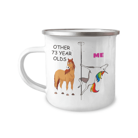 73rd Birthday Unicorn Camper Coffee Mug - Other 73 Year Olds Me Unicorn Coffee Mug -12 Oz Stainless Steel Enamel Finish White Camper Coffee Mug