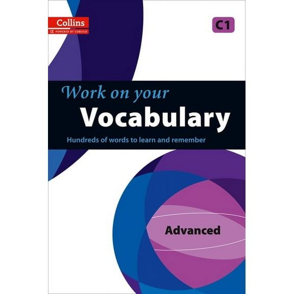 Collins Work on Your Work on Your Vocabulary: A Practice Book for Learners at Advanced Level, (Paperback)