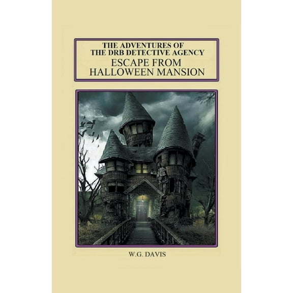 The Adventures of The DRB Detective Agency Escape From Halloween Mansion, (Paperback)