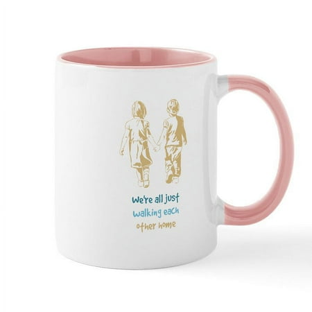 

CafePress - Were All Just Walking Each Other Home Inspirationa - 11 oz Ceramic Mug - Novelty Coffee Tea Cup