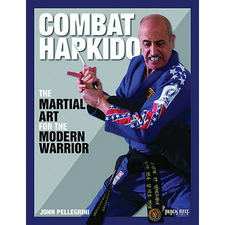 Combat Hapkido : The Martial Art for the Modern