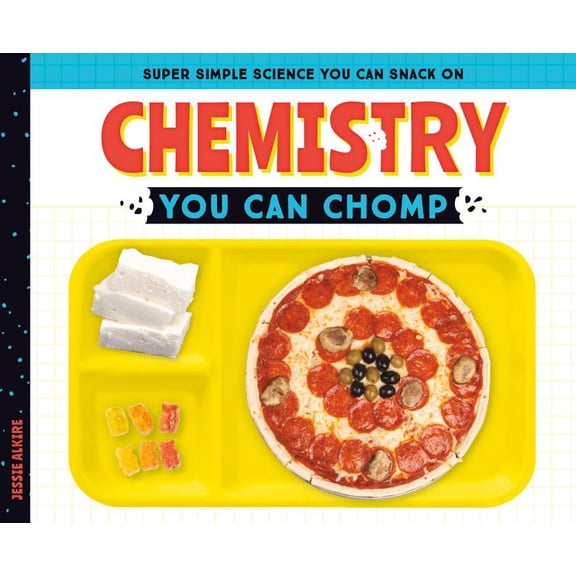 Super Simple Science You Can Snack on Chemistry You Can Chomp, (Hardcover)
