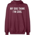 thumbnail image 2 of OXI Hoodie Sweatshirt - My Dog Think I'm Cool, Basic Casual Hoodie for Men's and Women Fleece Hoodie Long Sleeve - Maroon 3X-Large, 2 of 3