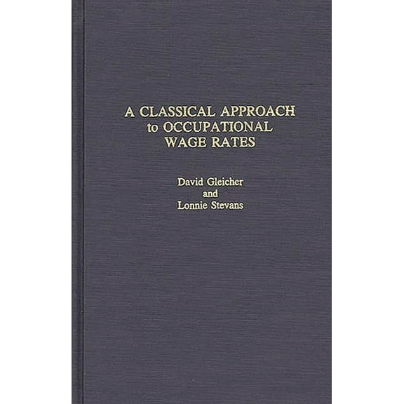 Praeger Political Economy A Classical Approach to Occupational Wage Rates, (Hardcover)