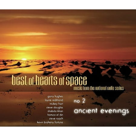 Best Of Hearts Of Space: Ancient Evenings, Vol. 2 (Best Of Hearts Of Space)