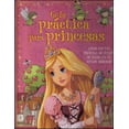 thumbnail image 1 of GUIA PRACTICA PARA PRINCESAS: COMO SER UNA PRINCESA DE CUENTO DE HADAS EN EL MUNDO MODERNO MEGA EDICIONES EQUIPO EDITORIAL LAROUSSE, 1 of 1