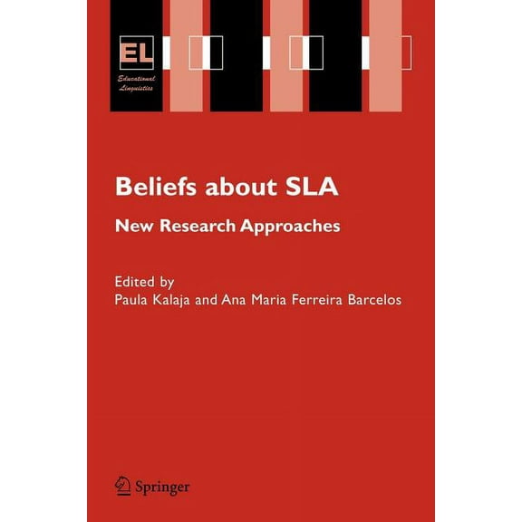 Educational Linguistics Beliefs about SLA: New Research Approaches, Book 2, (Paperback)