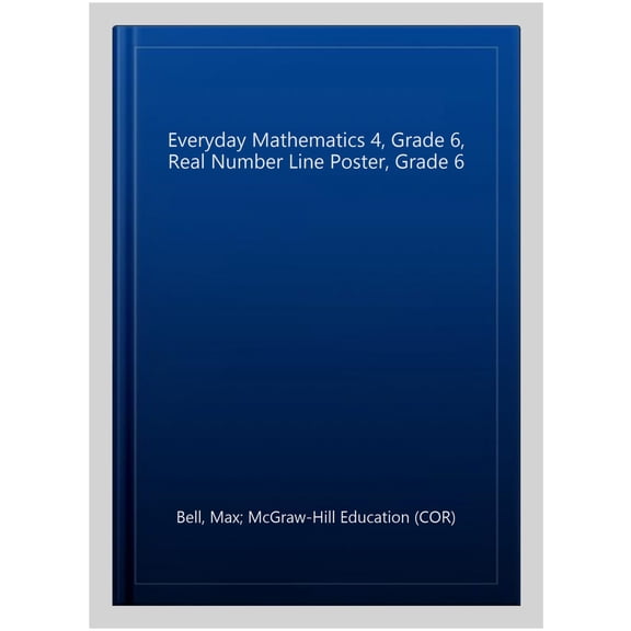 Pre-Owned Everyday Mathematics 4, Grade 6, Real Number Line Poster, Grade 6, (Hardcover)